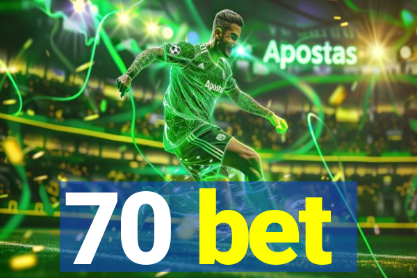 70 bet